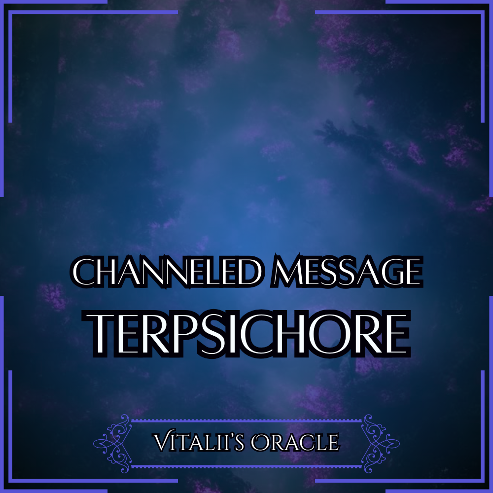 Terpsichore - Direct Channeled Message | 1 Question per Paragraph [1 - 25]