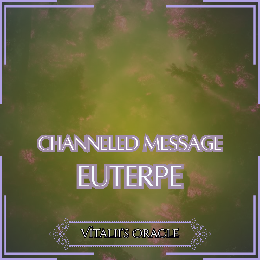 Euterpe - Direct Channeled Message | 1 Question per Paragraph [1 - 25]