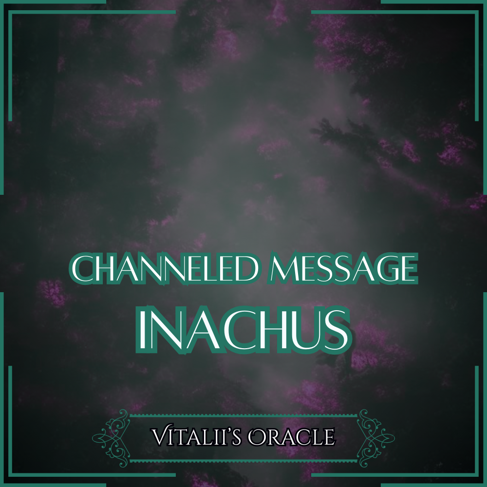Inachus - Direct Channeled Message | 1 Question per Paragraph [1 - 25]