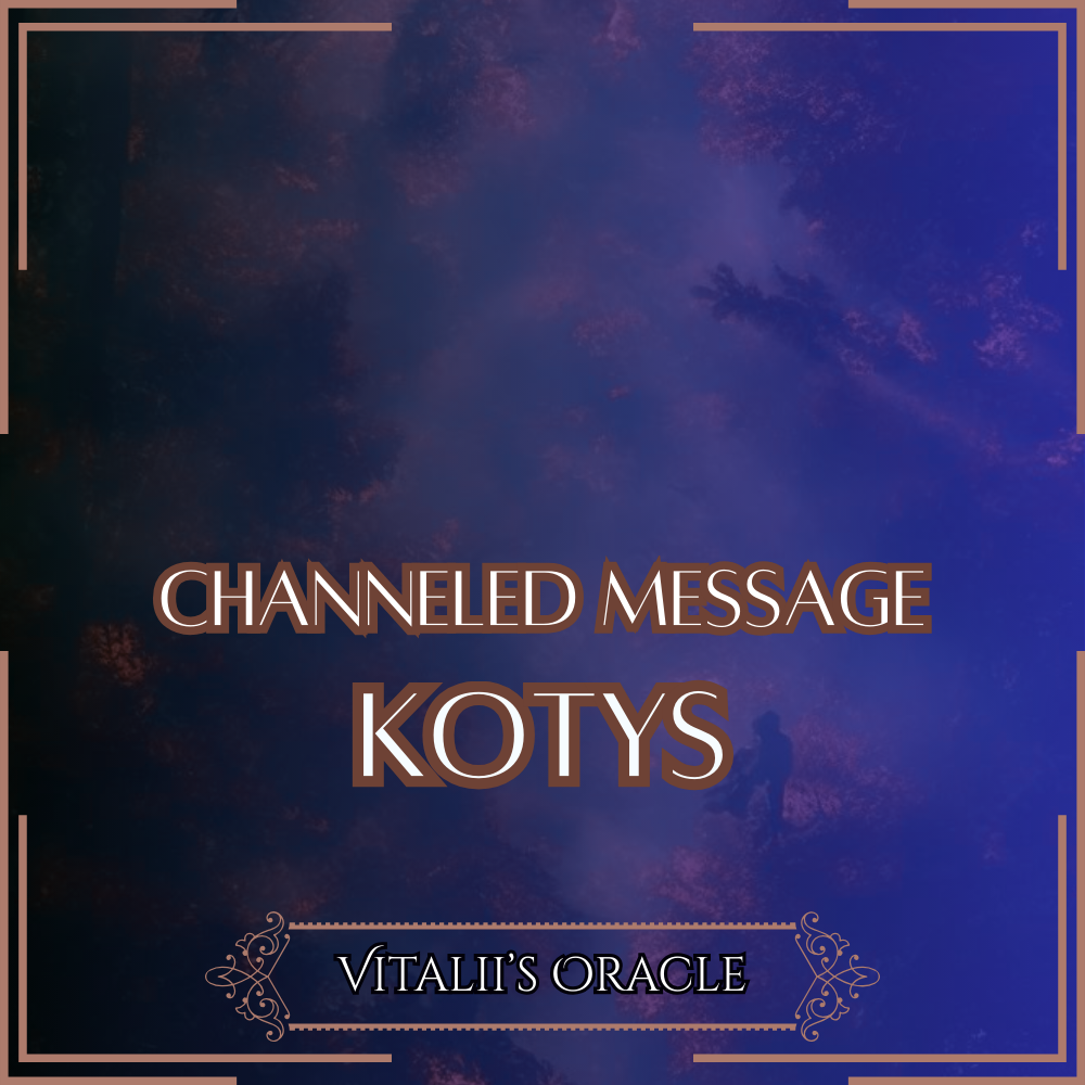 Kotys - Direct Channeled Message | 1 Question per Paragraph [1 - 25]