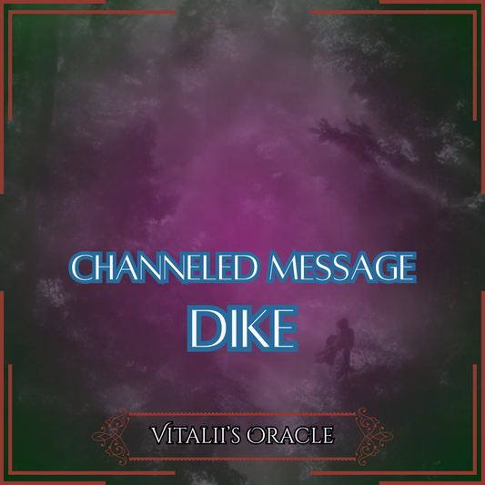 Dike - Direct Channeled Message | 1 Question per Paragraph [1 - 25]