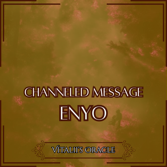 Enyo - Direct Channeled Message | 1 Question per Paragraph [1 - 25]