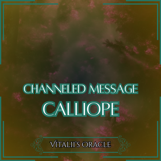 Calliope - Direct Channeled Message | 1 Question per Paragraph [1 - 25]