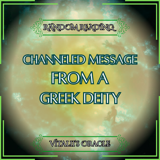 Random Greek Deity - Direct Channeled Message | 1 Question per Paragraph [1 - 25]