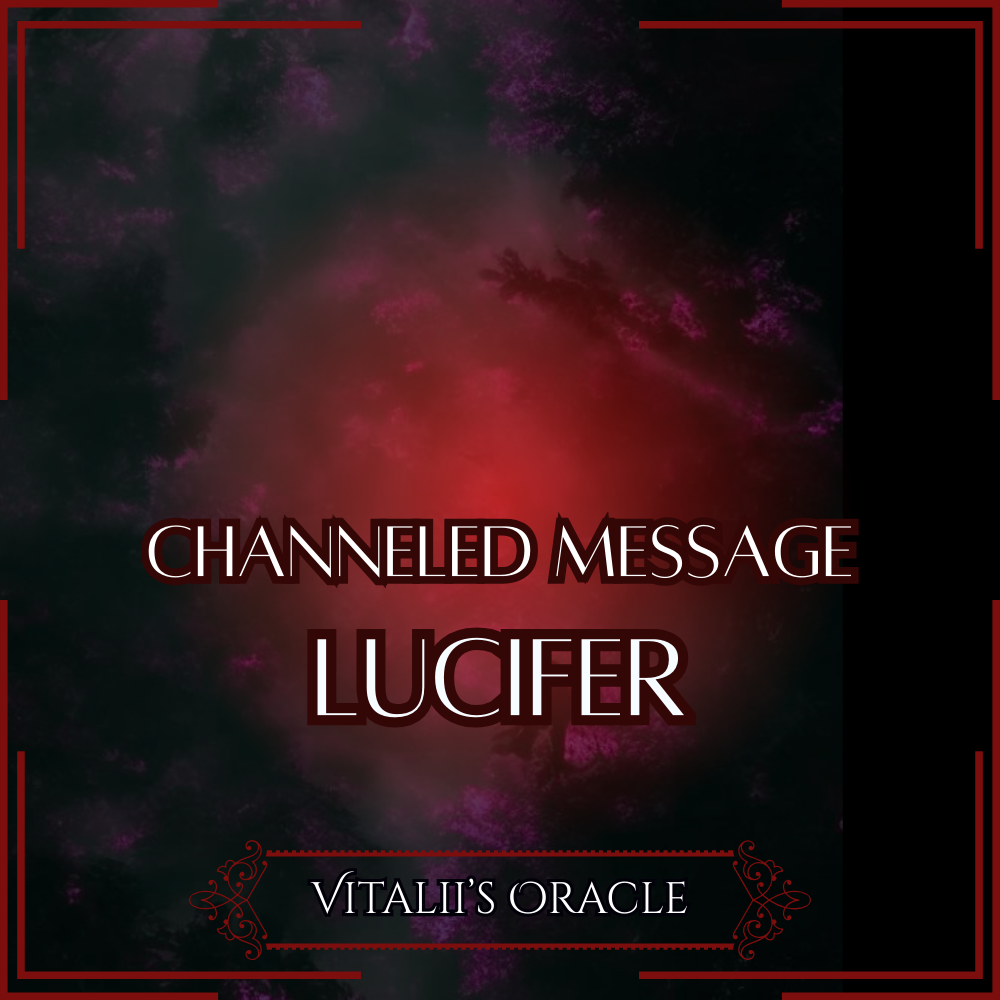 Lucifer - Direct Channeled Message | 1 Question per Paragraph [1 - 25]