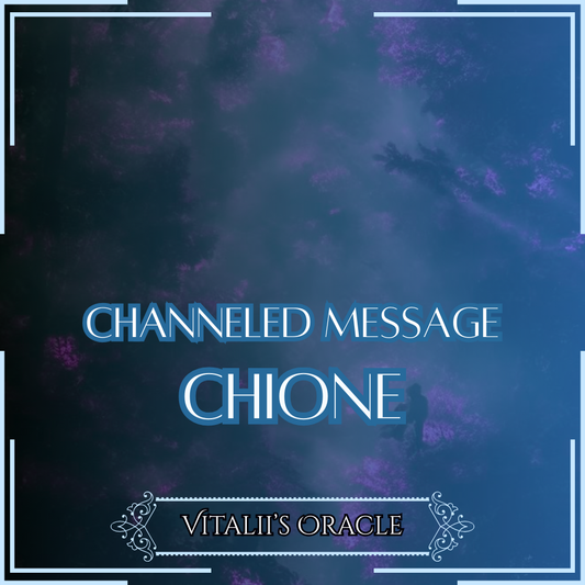 Chione - Direct Channeled Message | 1 Question per Paragraph [1 - 25]