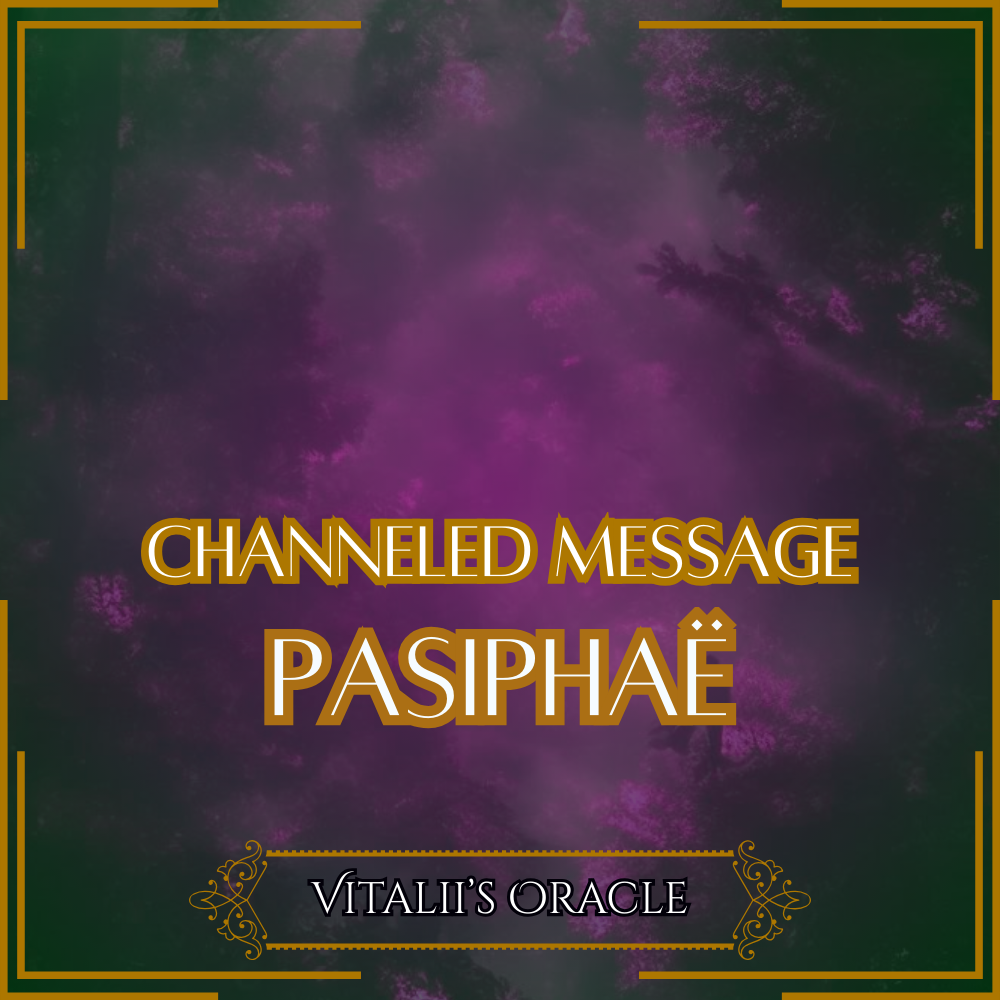 Pasiphaë - Direct Channeled Message | 1 Question per Paragraph [1 - 25]