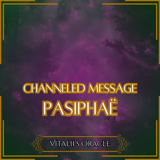 Pasiphaë - Direct Channeled Message | 1 Question per Paragraph [1 - 25]
