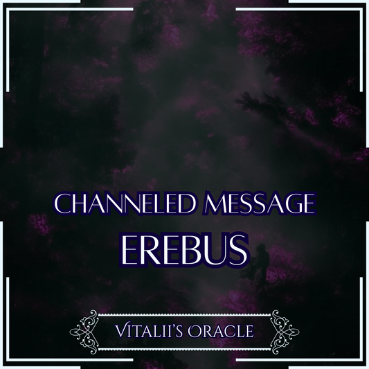 Erebus - Direct Channeled Message | 1 Question per Paragraph [1 - 25]