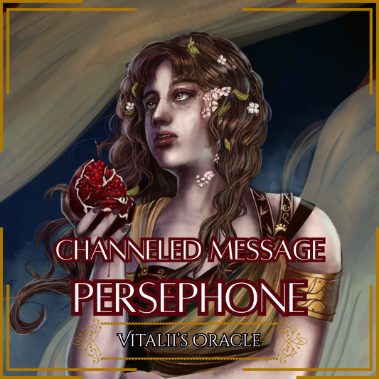 Persephone - Direct Channeled Message | 1 Question per Paragraph [1 - 25]